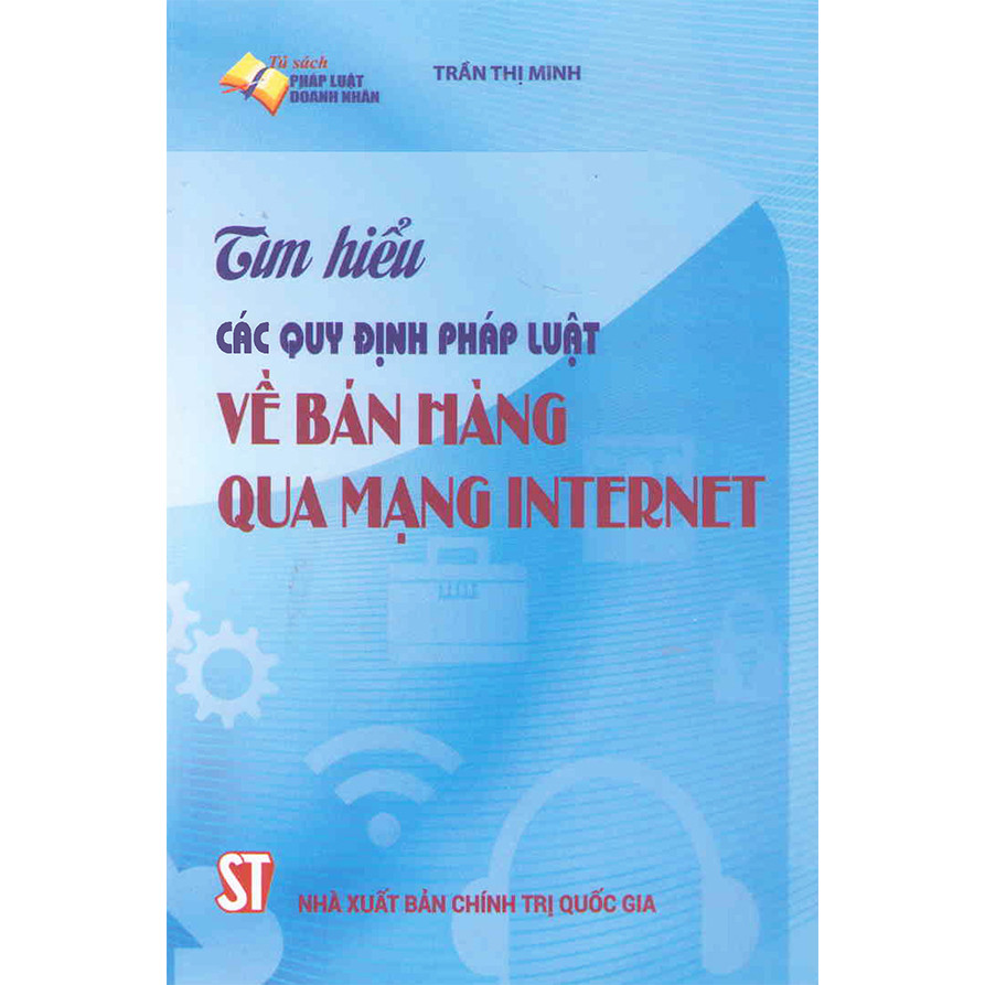 Sách Tìm Hiểu Các Quy Định Pháp Luật Về Bán Hàng Qua Mạng Internet