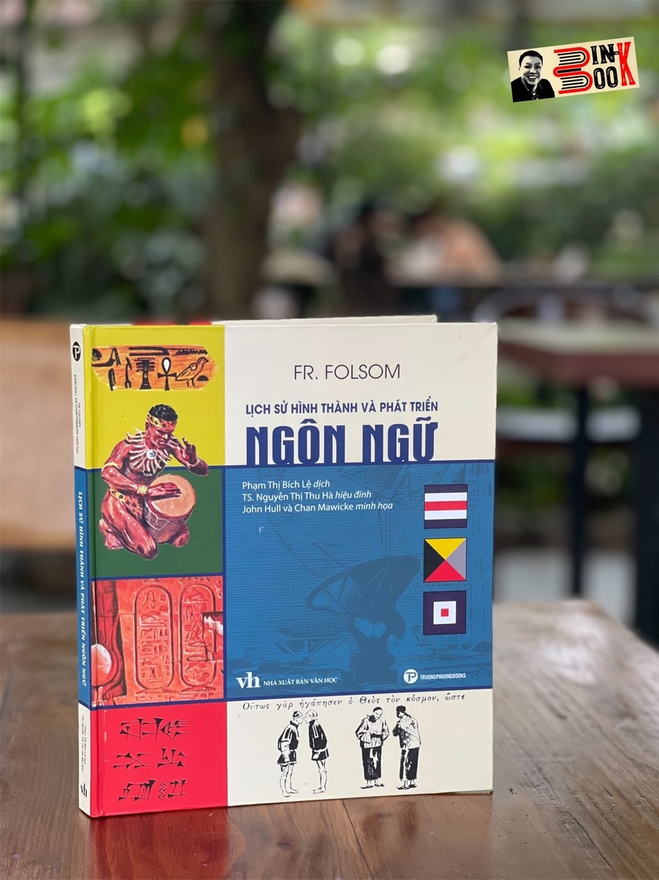 Bìa Cứng, In Màu Lịch Sử Hình Thành Và Phát Triển Ngôn Ngữ - Frankin Folsom - Phạm Thị Bích Lệ Dịch - Truongphuongbooks