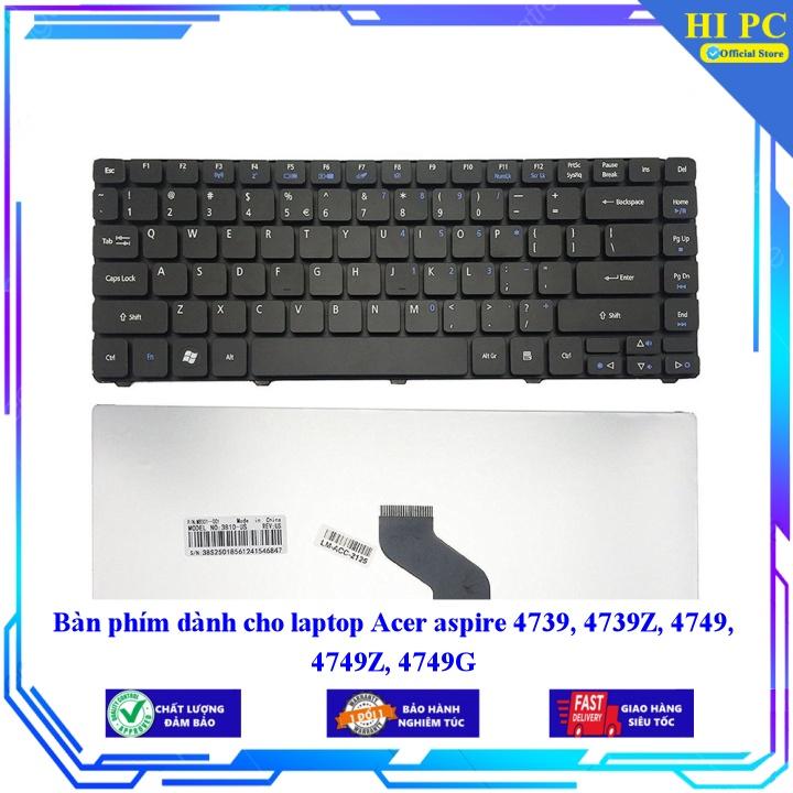 Bàn phím dành cho laptop Acer aspire 4739 4739Z 4749 4749Z 4749G - Phím Zin - Hàng Nhập Khẩu