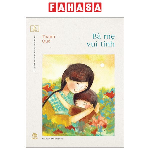 Tủ Sách Vàng - Tác Phẩm Chọn Lọc Dành Cho Thiếu Nhi - Bà Mẹ Vui Tính