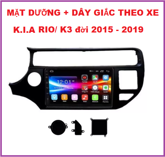Mặt dưỡng xe K.I.A RIO/K3 2015-2019 lắp DVD Android 9 inch kèm dây giắc không cần đấu nối.KHUNG DƯỠNG LẮP MÀN Ô TÔ, XE HƠI.