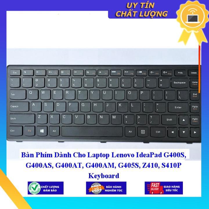 Bàn Phím dùng cho Laptop Lenovo IdeaPad G400S G400AS G400AT G400AM G405S Z410 S410P Keyboard  - Hàng Nhập Khẩu New Seal