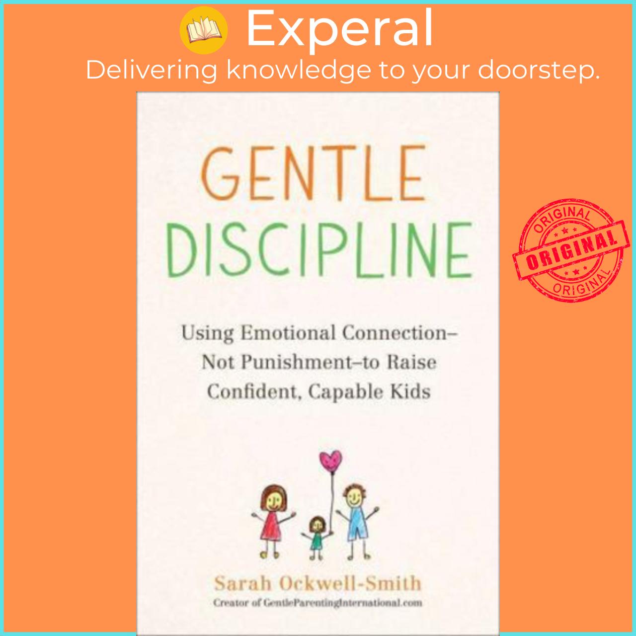 Sách - Gentle Discipline : Using Emotional Connection--Not Punishment--To Raise Confi by Sarah Ockwell-Smith (paperback)