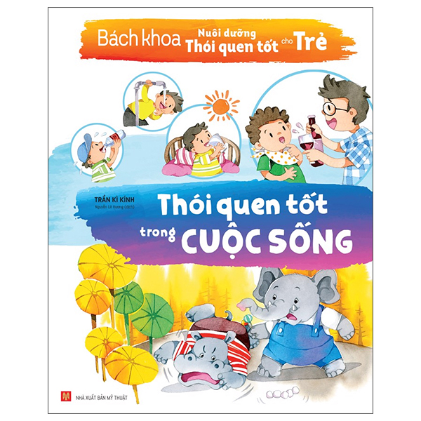 Bách Khoa Nuôi Dưỡng Thói Quen Tốt Cho Trẻ - Thói Quen Tốt Trong Cuộc Sống