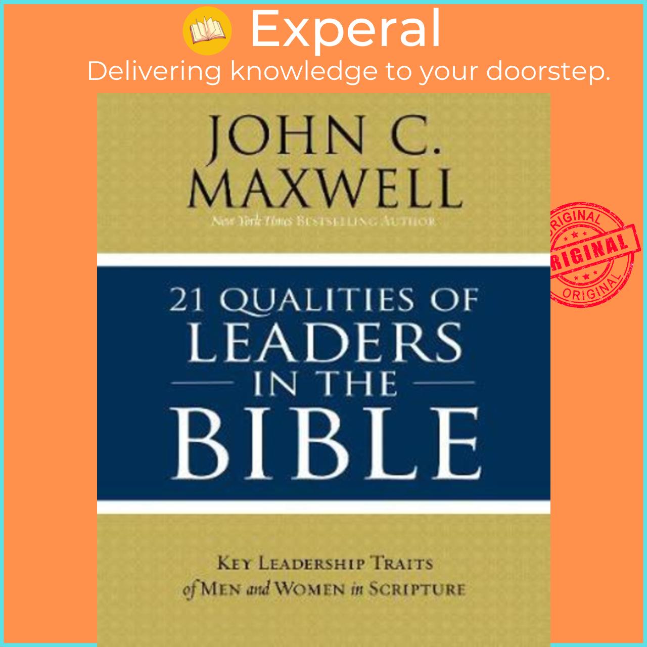 Sách - 21 Qualities of Leaders in the Bible : Key Leadership Traits of the Me by John C. Maxwell