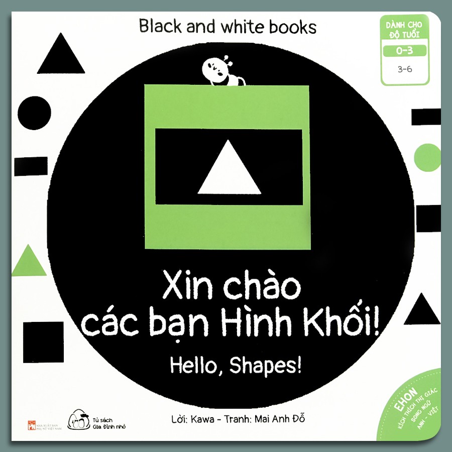 Sách Ehon Kích Thích Thị Giác - Xin Chào Các Bạn Hình Khối! - Black and White books (Sách Song Ngữ)