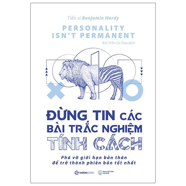 Đừng Tin Các Bài Trắc Nghiệm Tính Cách Phá Vỡ Giới Hạn Bản Thân Để Trở Thành Phiên Bản Tốt Nhất