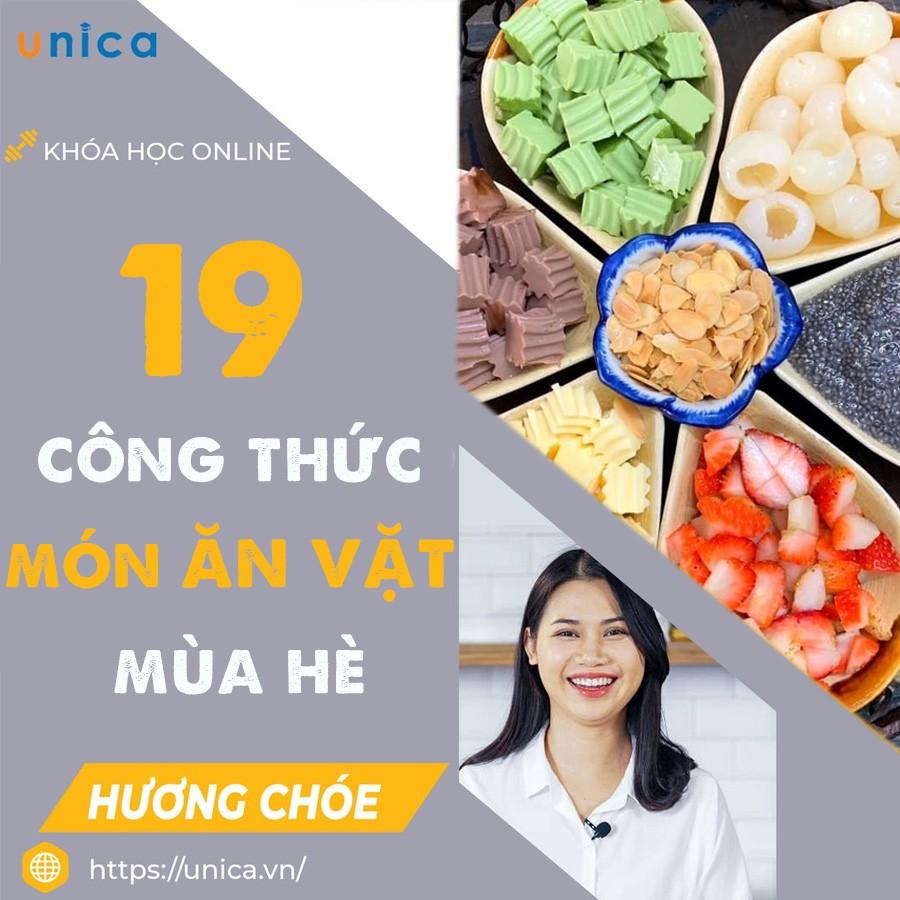 FULL khóa học NẤU ĂN- 19 công thức món ăn vặt mùa hè ngay tại nhà - Nguyễn Thu Hương Unica