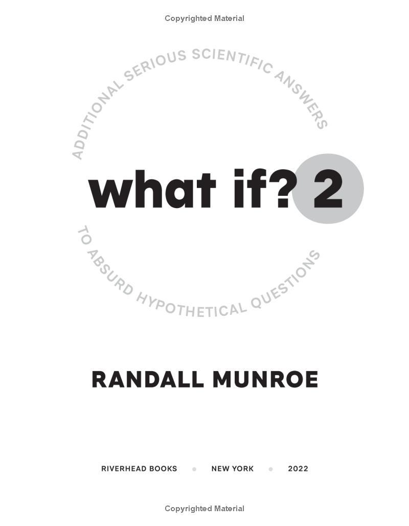 What If? 2: Additional Serious Scientific Answers To Absurd Hypothetical Questions