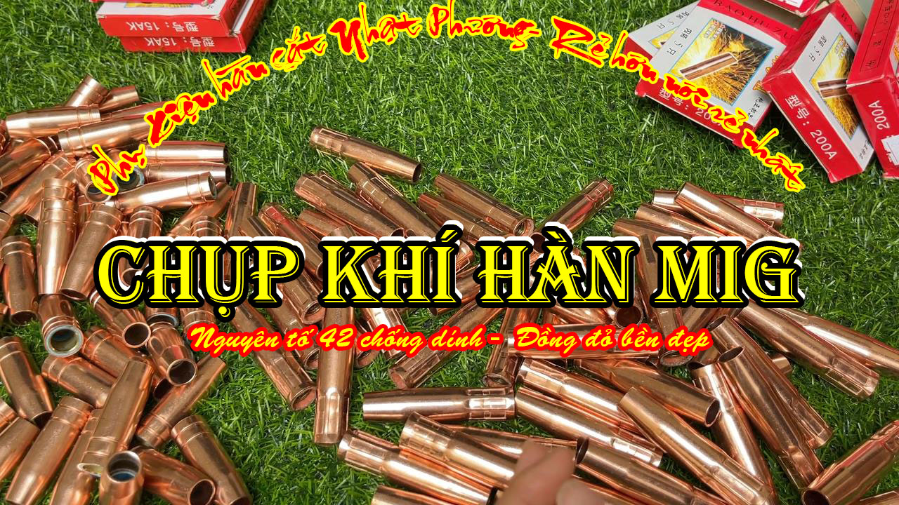 COMBO 10 cái Chụp khí hàn mig chống dính 15AK- Làm từ đồng đỏ bền đẹp và có nguyên tố 42 chống dính
