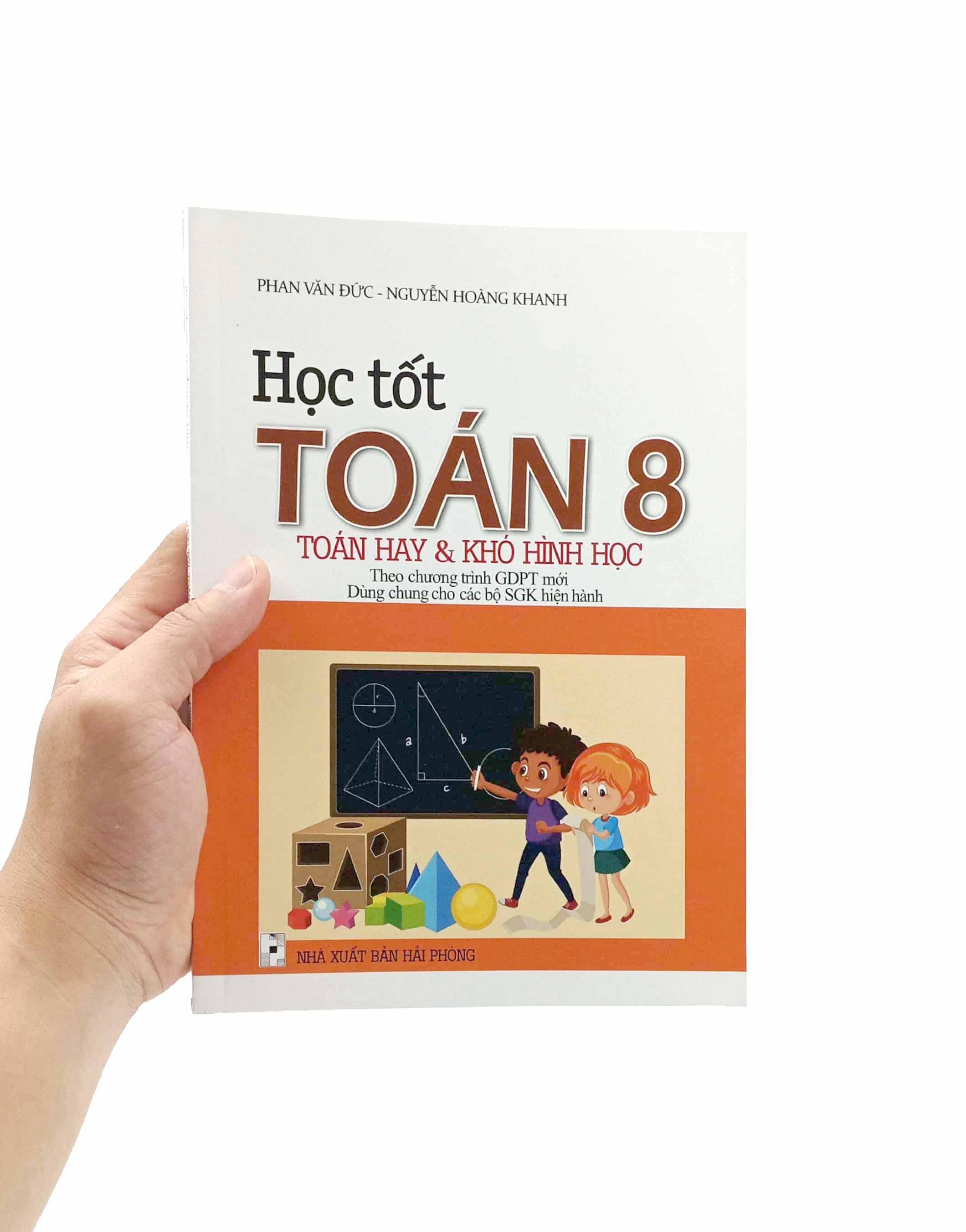 Học Tốt Toán 8 - Toán Hay Và Khó Hình Học (Theo Chương Trình Giáo Dục Phổ Thông Mới - Dùng Chung Cho Các Bộ SGK Hiện Hành)