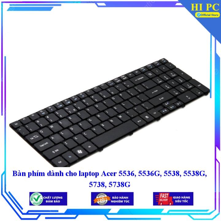Bàn phím dành cho laptop Acer 5536 5536G 5538 5538G 5738 5738G - Hàng Nhập Khẩu