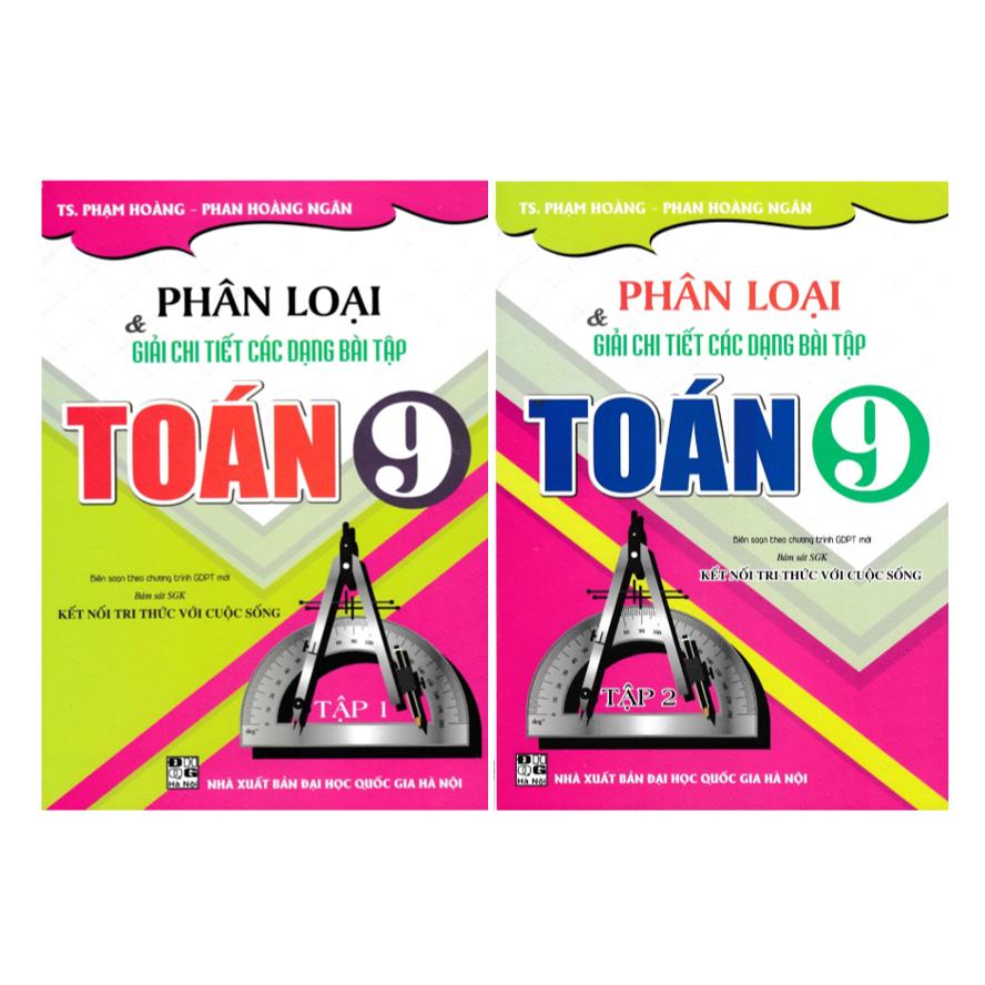 Sách - Phân loại và giải chi tiết các dạng bài tập Toán 9 (Kết nối tri thức với cuộc sống)-HAGG