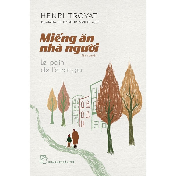 Sách Miếng Ăn Nhà Người - Henri Troyat