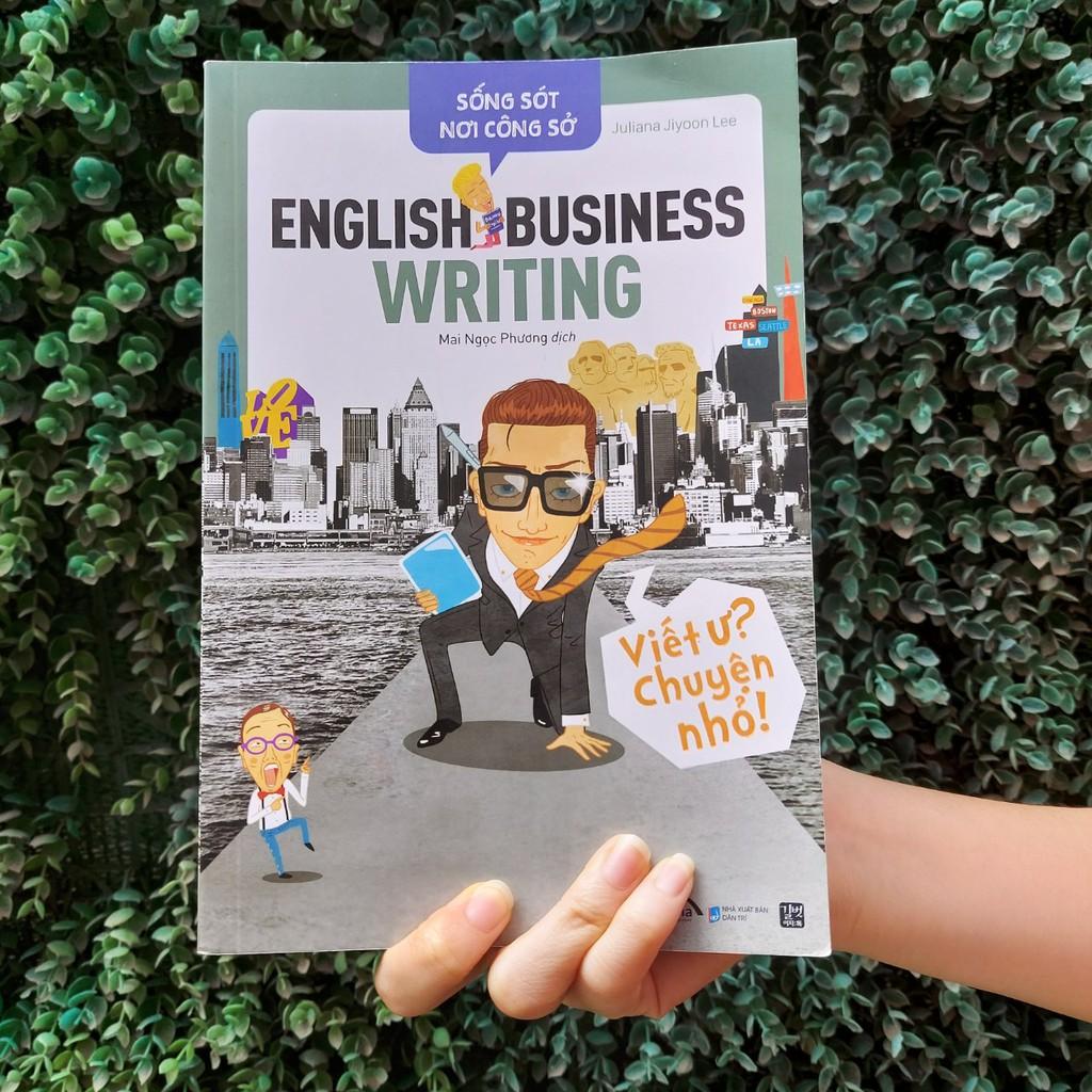 Sách - Sống Sót Nơi Công Sở - English Business Writing - Viết Ư? Chuyện Nhỏ