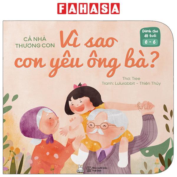 Sách - Cả Nhà Thương Con - Vì Sao Con Yêu Ông Bà?