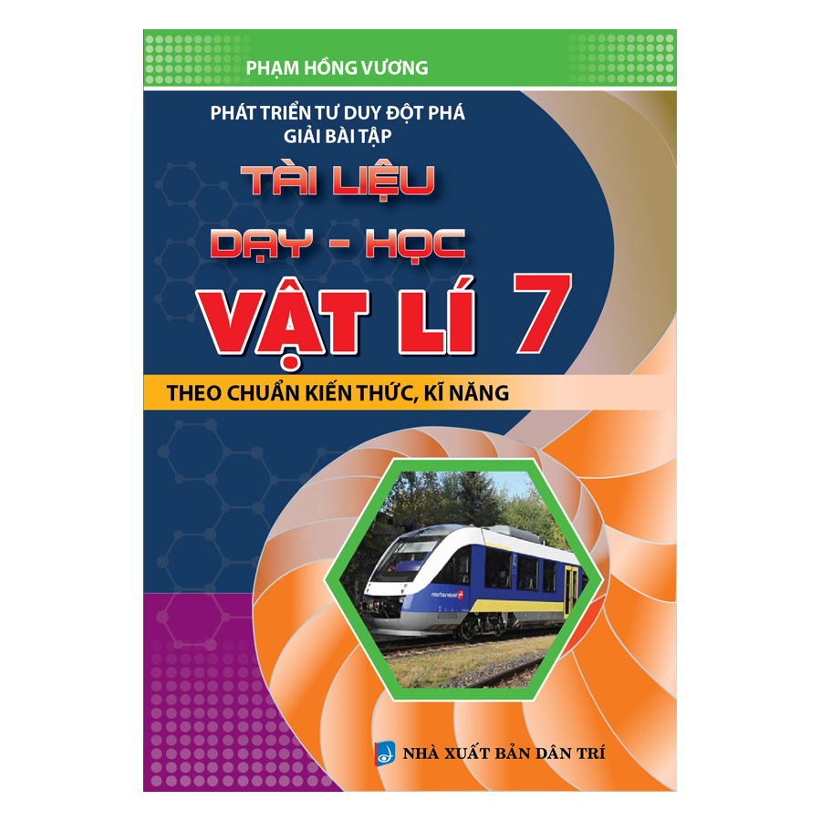 Phát Triển Tư Duy Đột Phá Tài Liệu Dạy - Học Vật Lí Lớp 7