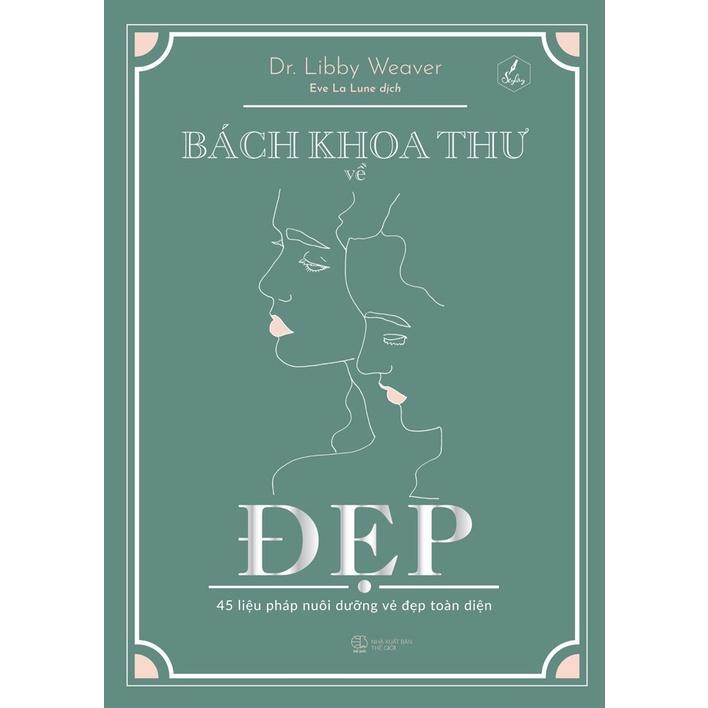 Sách Bách Khoa Thư Về Đẹp - 45 Liệu Pháp Nuôi Dưỡng Vẻ Đẹp Toàn Diện - Bản Quyền