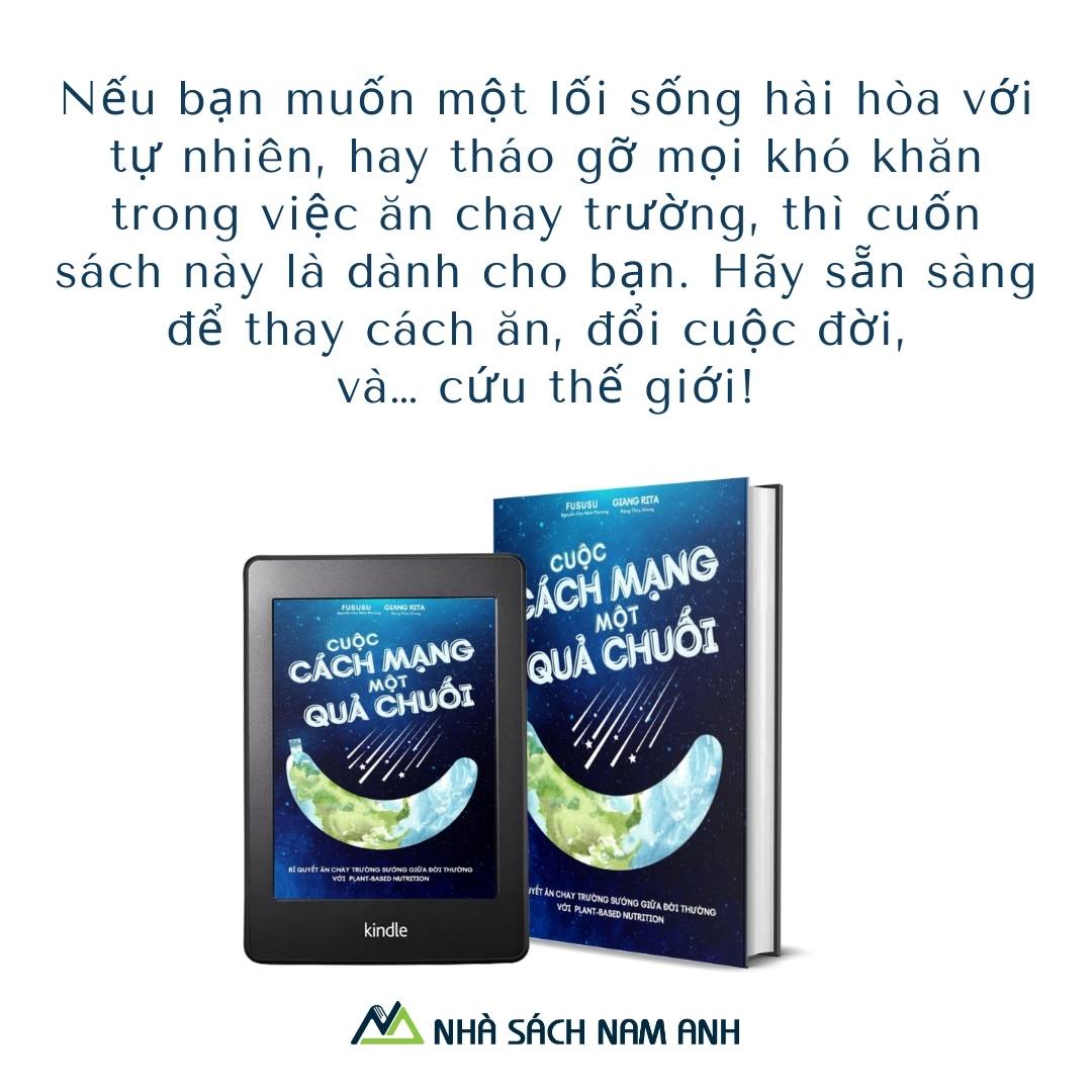 Cuộc Cách Mạng Một Quả Chuối: Bí Quyết Ăn Chay Trường Sướng Giữa Đời Thường Với Plant-based Nutrition - Tác giả Fususu &amp; Giang Rita