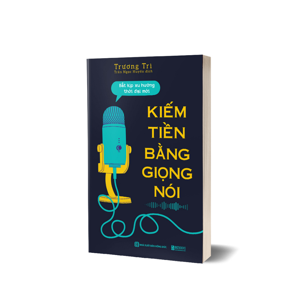 Sách - Kiếm tiền bằng giọng nói: Bắt kịp xu hướng thời đại mới - MCBooks
