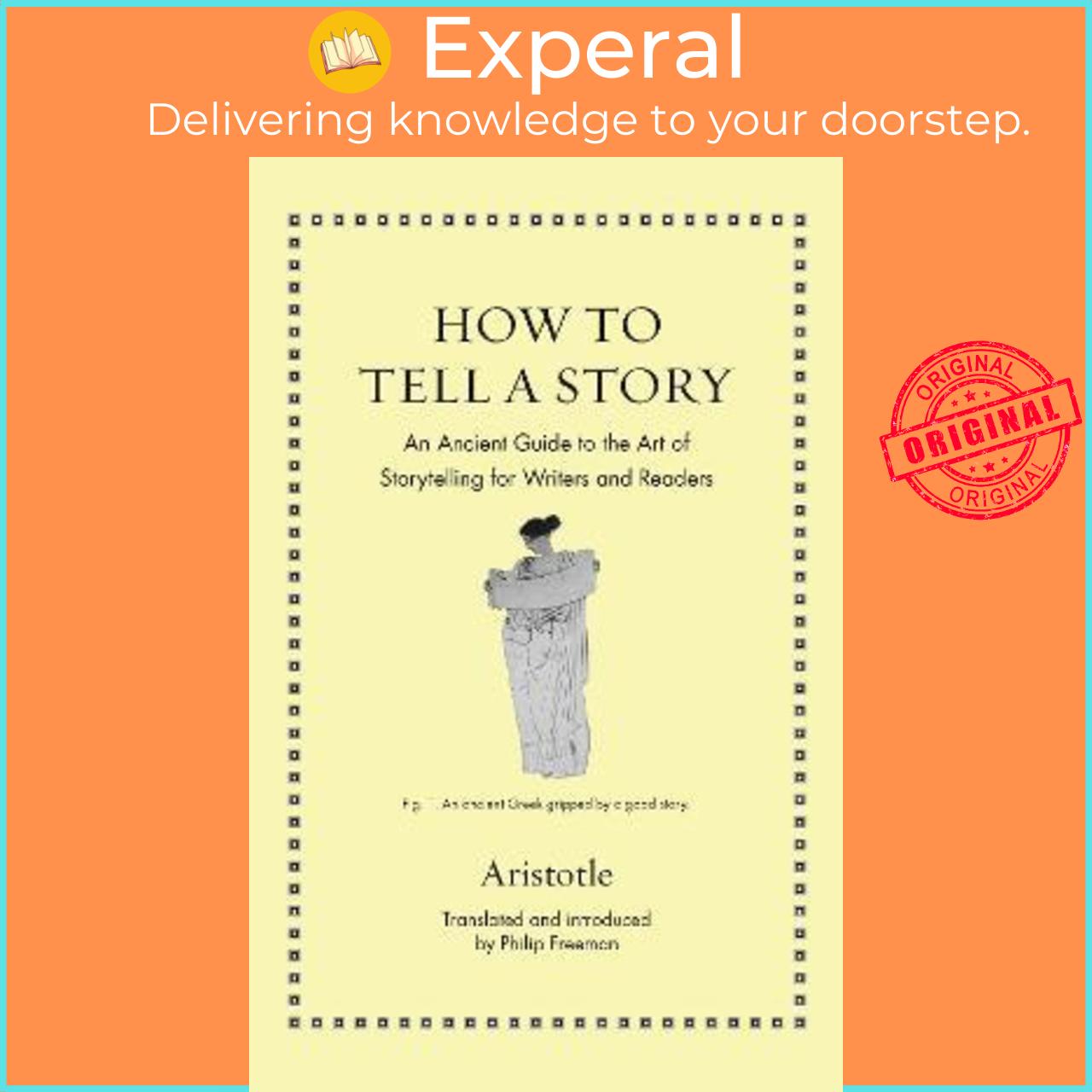 Sách - How to Tell a Story : An Ancient Guide to the Art of Storytelling for Writer by Aristotle