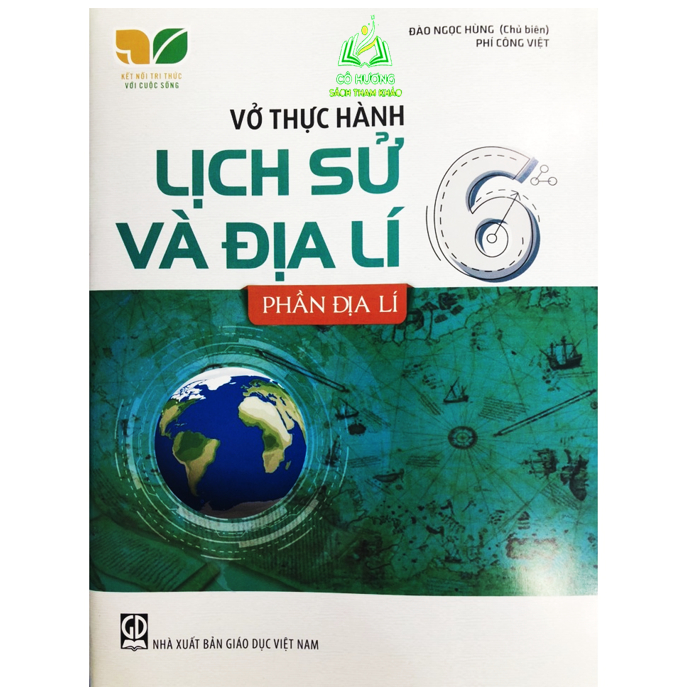 Sách - Vở thực hành Lịch Sử và Địa Lí lớp 6 - phần Địa Lí (Kết nối tri thức với cuộc sống)