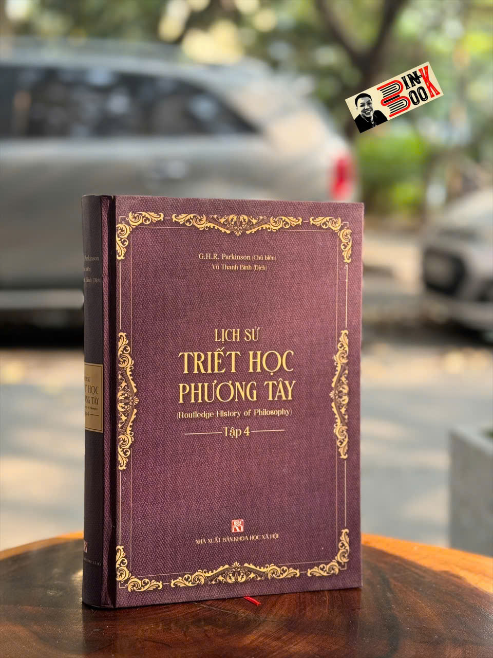 (Bìa cứng) LỊCH SỬ TRIẾT HỌC PHƯƠNG TÂY – Tập 4: Thời Phục Hưng Và Triết Học Duy Lý Thế Kỷ XVII – G.H.R. Parkinson – Vũ Thanh Bình dịch – NXB Khoa Học Xã Hội