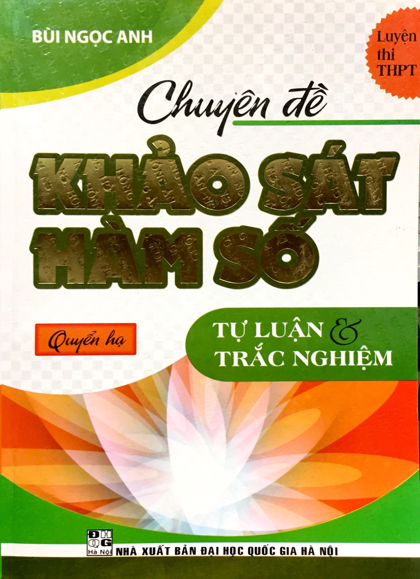 Chuyên Đề Khảo Sát Hàm Số (Tự Luận &amp; Trắc Nghiệm )- Quyển Hạ