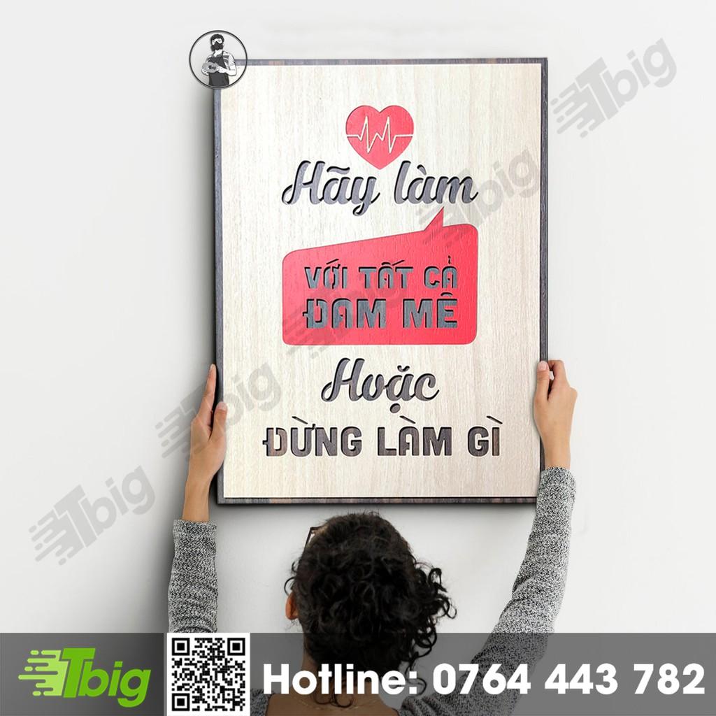 Tranh tạo động lực trang trí văn phòng - Hãy làm với tất cả đam mê hoặc đừng làm gì