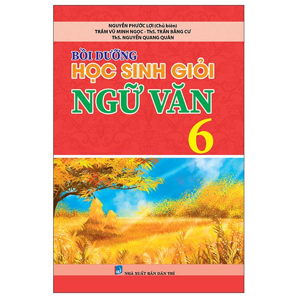 Bồi Dưỡng Học Sinh Giỏi Ngữ Văn 6 Theo Chương Trình Gdpp Mới