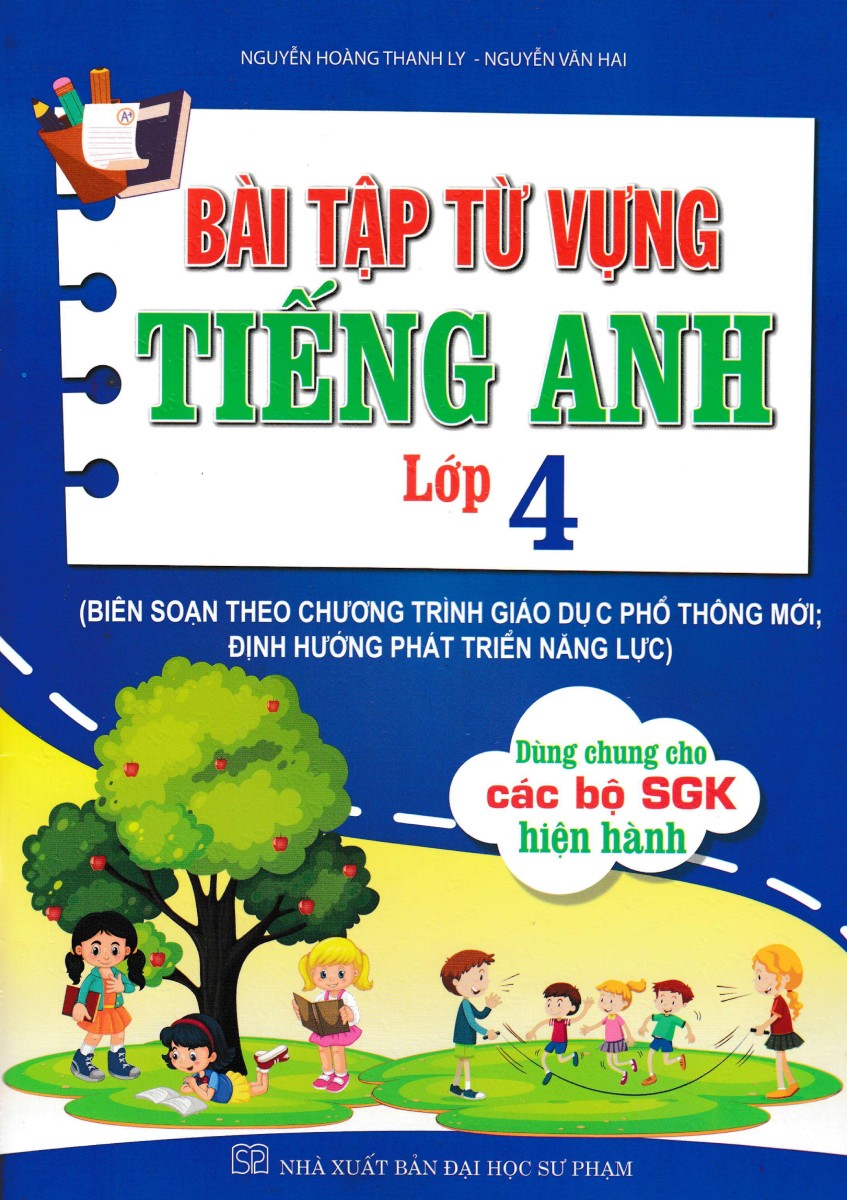 Bài Tập Từ Vựng Tiếng Anh Lớp 4 (Biên Soạn Theo Chương Trình GDPT Mới; Định Hướng Phát Triển Năng Lực) _HA