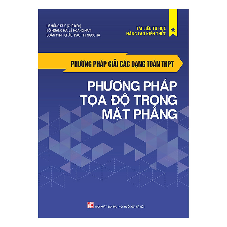 Sách: Phương Pháp Giải Các Dạng Toán Thpt - Phương Pháp Tọa Độ Trong Mặt Phẳng