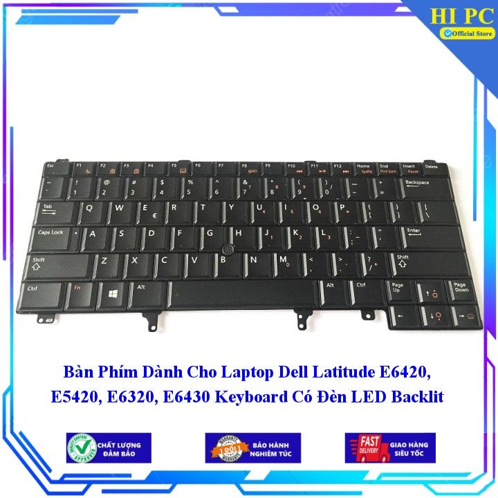 Bàn Phím Dành Cho Laptop Dell Latitude E6420 E5420 E6320 E6430 Keyboard Có Đèn LED Backlit - Phím Zin - Hàng Nhập Khẩu