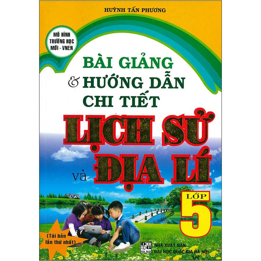 Bài Giảng &amp; Hướng Dẫn Chi Tiết Lịch Sử Và Địa Lí Lớp 5