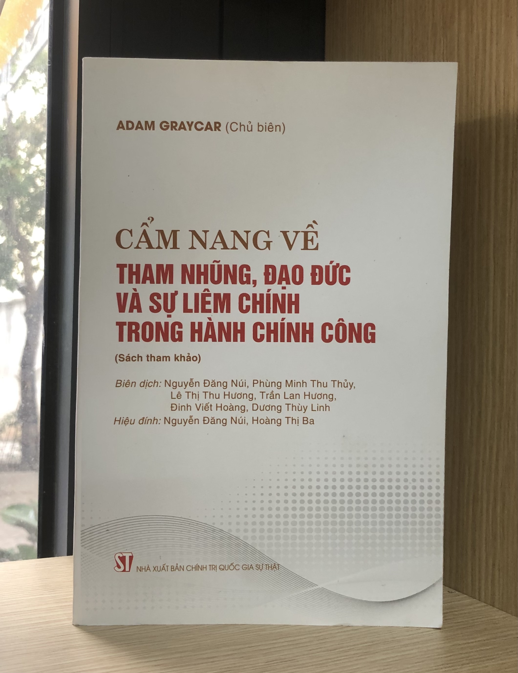 Cẩm Nang Về Tham Nhũng, Đạo Đức Và Sự Liêm Chính Trong Hành Chính Công (Sách tham khảo)