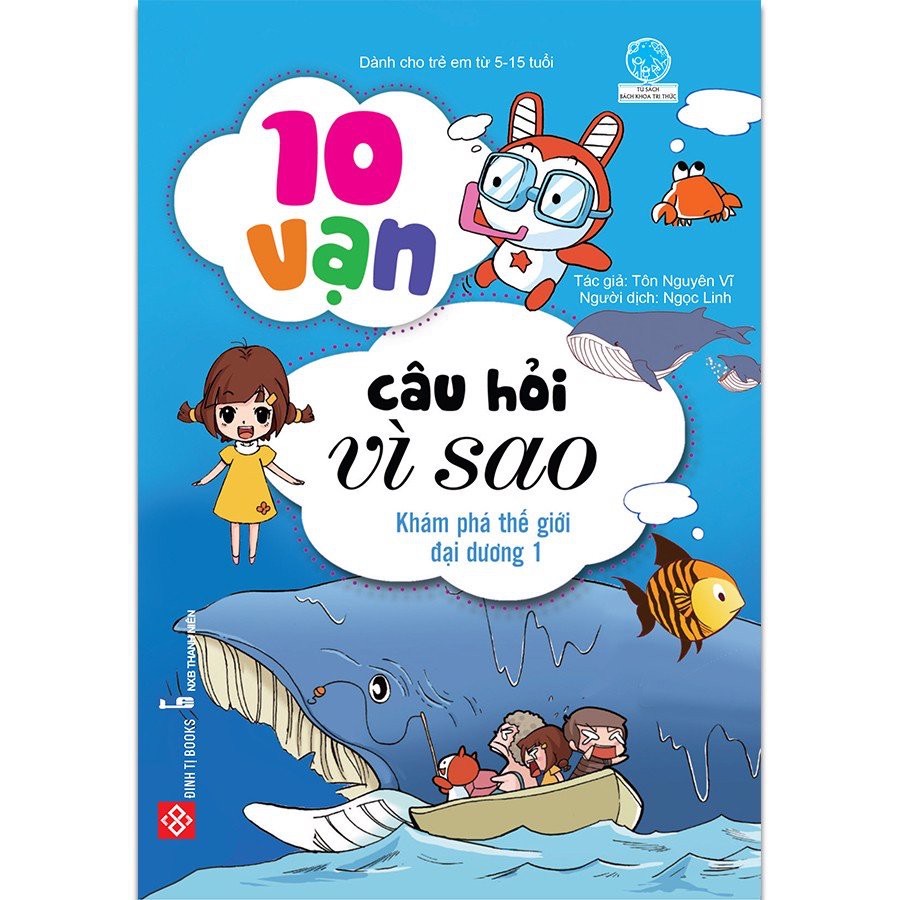 Sách Bách Khoa Tri Thức - 10 Vạn Câu Hỏi Vì Sao - Trên Trời Dưới Biển - Đinh Tị Books