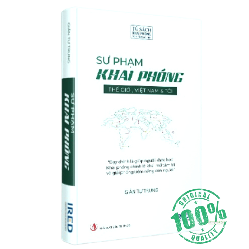 SƯ PHẠM KHAI PHÓNG - Thế giới, Việt Nam & Tôi (Tác giả : Giản Tư Trung)