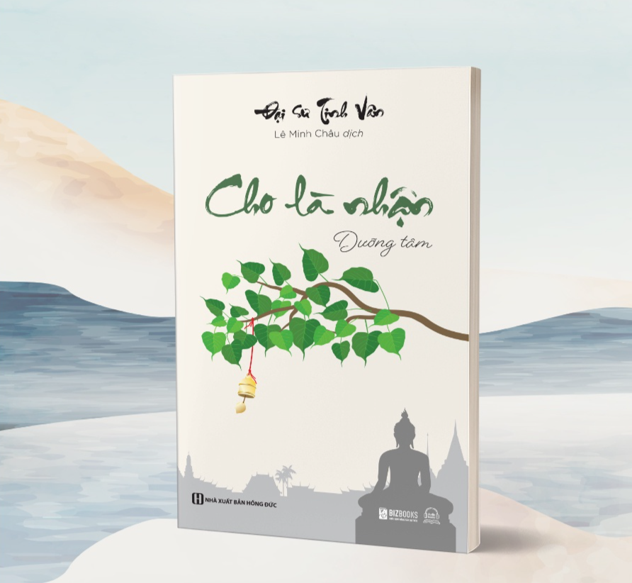 Bộ 4 Cuốn: Cho Là Nhận - Tâm Thanh Tĩnh, Đời Ắt An Yên - Đại sư Tinh Vân - Bản Quyền