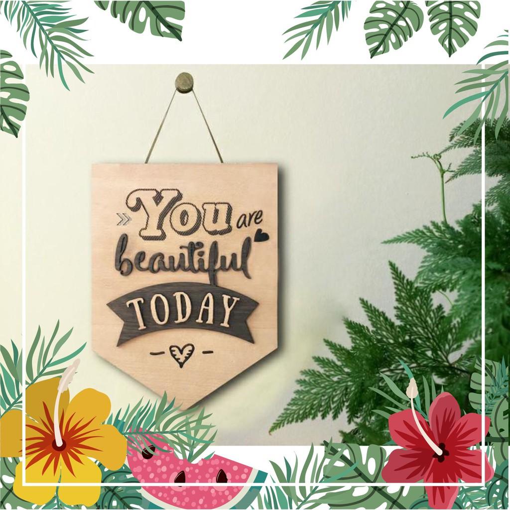 Biển decor You are beautiful today