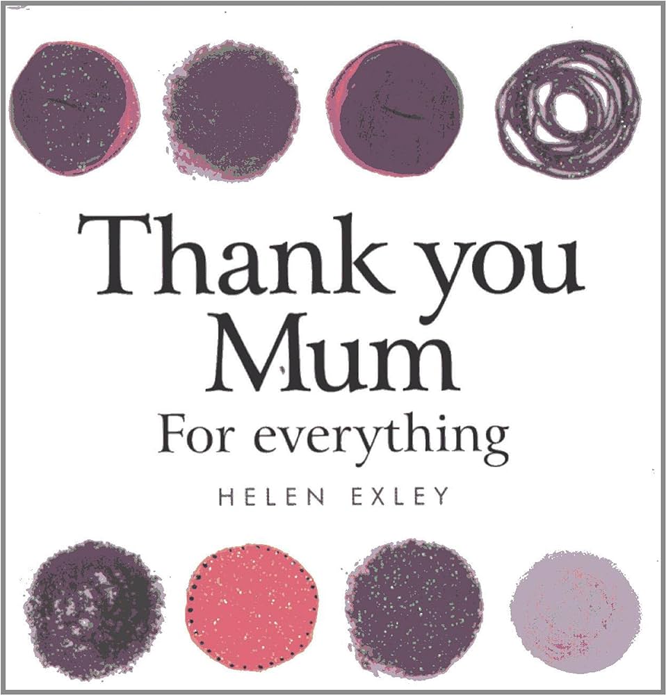 Thank You MUM For Everything