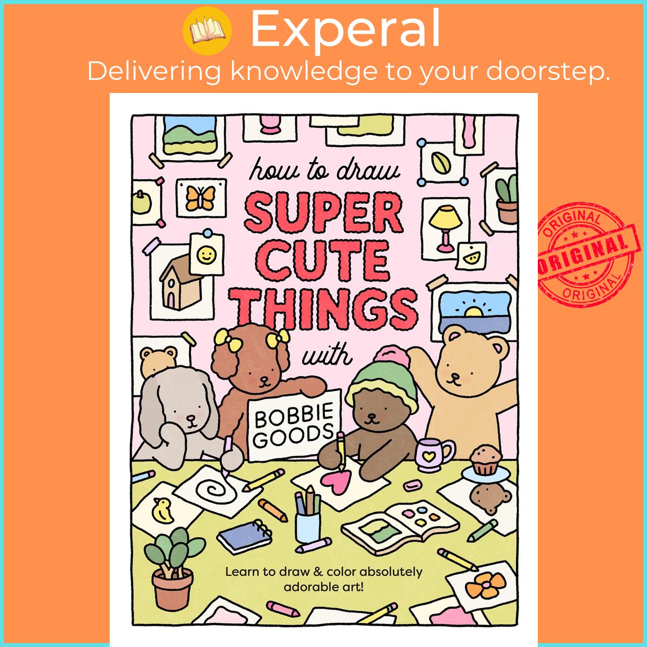 Sách - How to Draw Super Cute Things with Bobbie Goods! - Learn to draw & color  by Bobbie Goods (UK edition, Paperback)