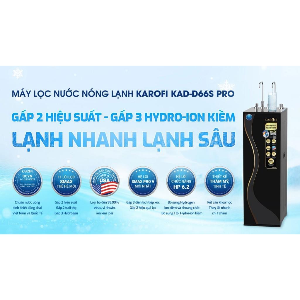 Máy lọc nước nóng lạnh RO Mỹ 11 lõi Karofi KAD-D66S Pro - Bổ sung lõi Hydro ion Kiềm - Lắp đặt miễn phí toàn quốc - Hàng Chính Hãng