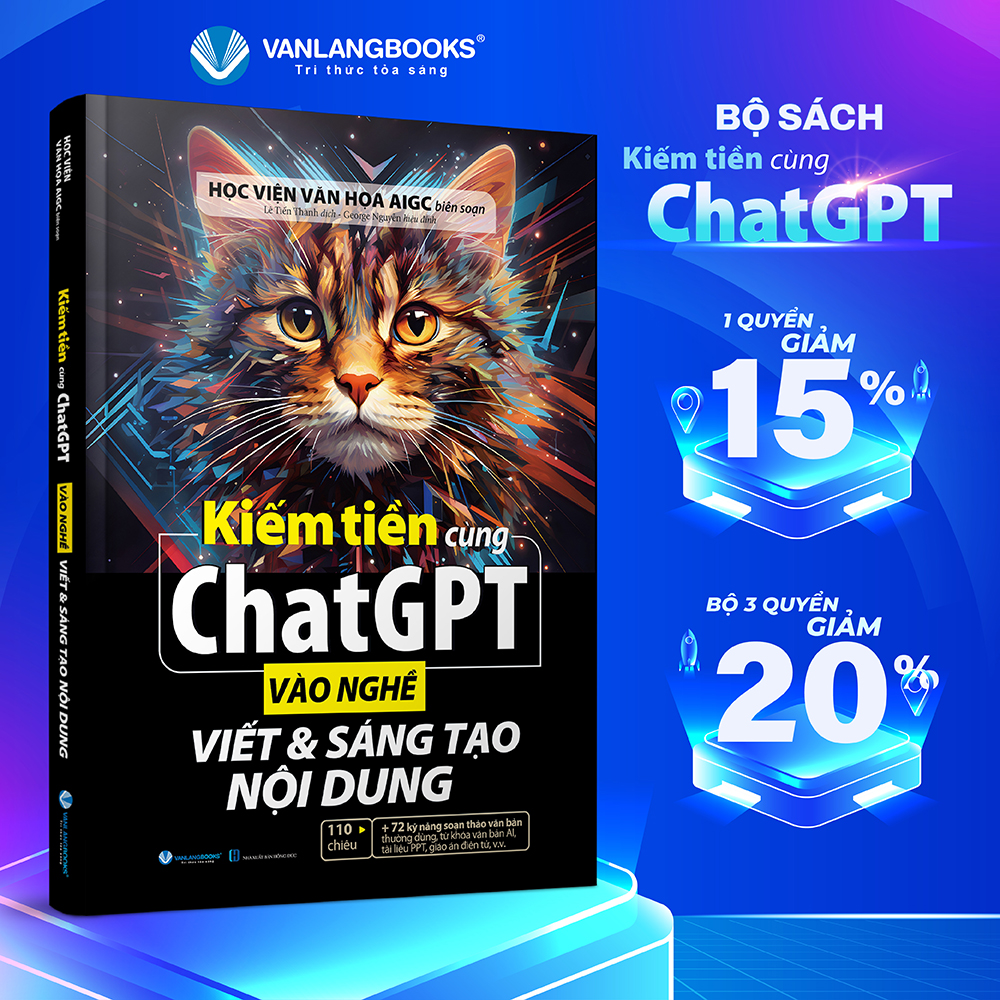 Kiếm Tiền Cùng ChatGPT - Vào Nghề Viết &amp; Sáng Tạo Nội Dung - Vanlangbooks