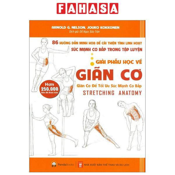 Giải Phẫu Học Về Giãn Cơ - Giãn Cơ Để Tối Ưu Sức Mạnh Cơ Bắp (Tái Bản 2023)