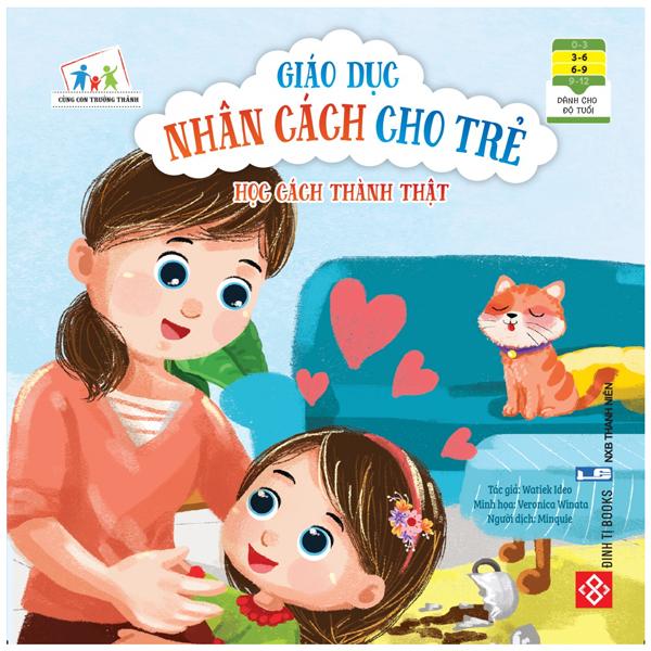 Cùng Con Trưởng Thành - Giáo Dục Nhân Cách Cho Trẻ: Học Cách Thành Thật