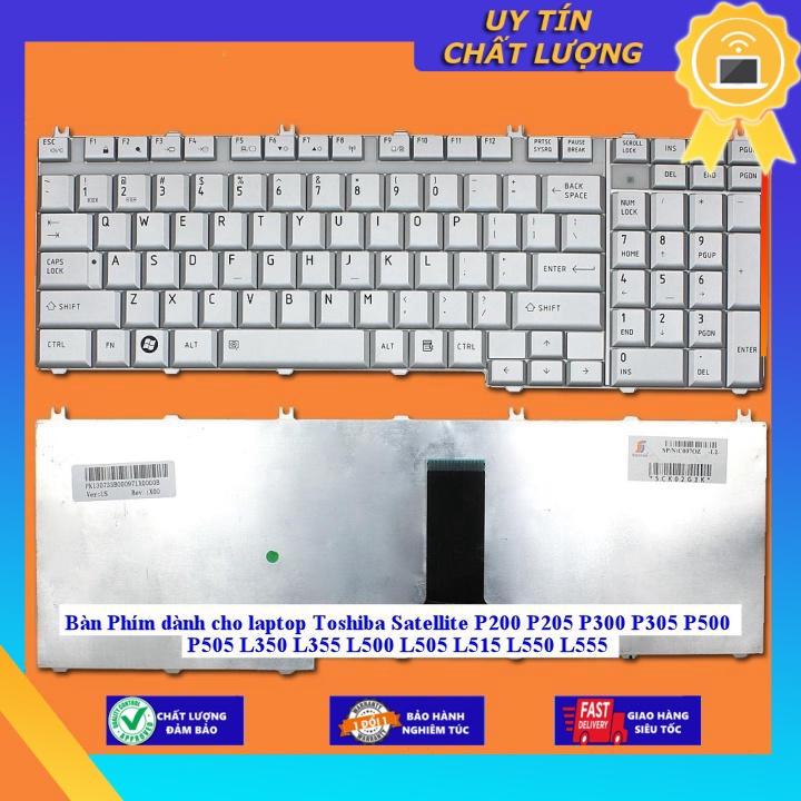 Bàn Phím dùng cho laptop Toshiba Satellite P200 P205 P300 P305 P500 P505 L350 L355 L500 L505 L515 L550 L555 - MÀU ĐEN - Hàng Nhập Khẩu New Seal