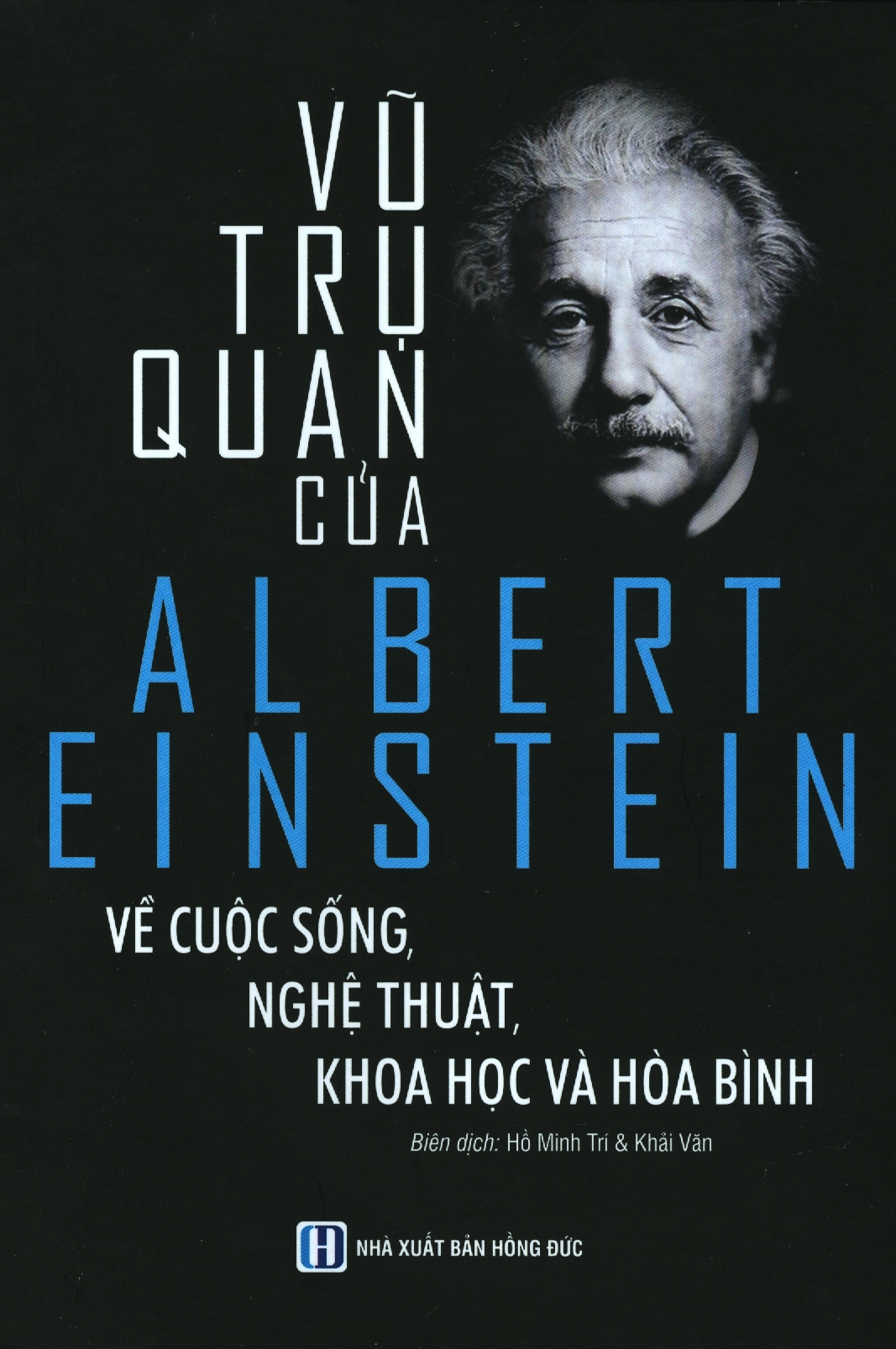 Vũ Trụ Quan Của Albert Einstein Về Cuộc Sống Nghệ Thuật, Khoa Học Và Hoà Bình _ĐN
