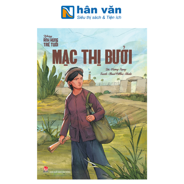 Hình ảnh Những Anh Hùng Trẻ Tuổi - Mạc Thị Bưởi (Tái Bản 2024)