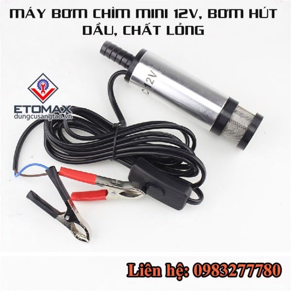 Máy bơm chìm mini 12v bơm hút dầu, chất lỏng tự động