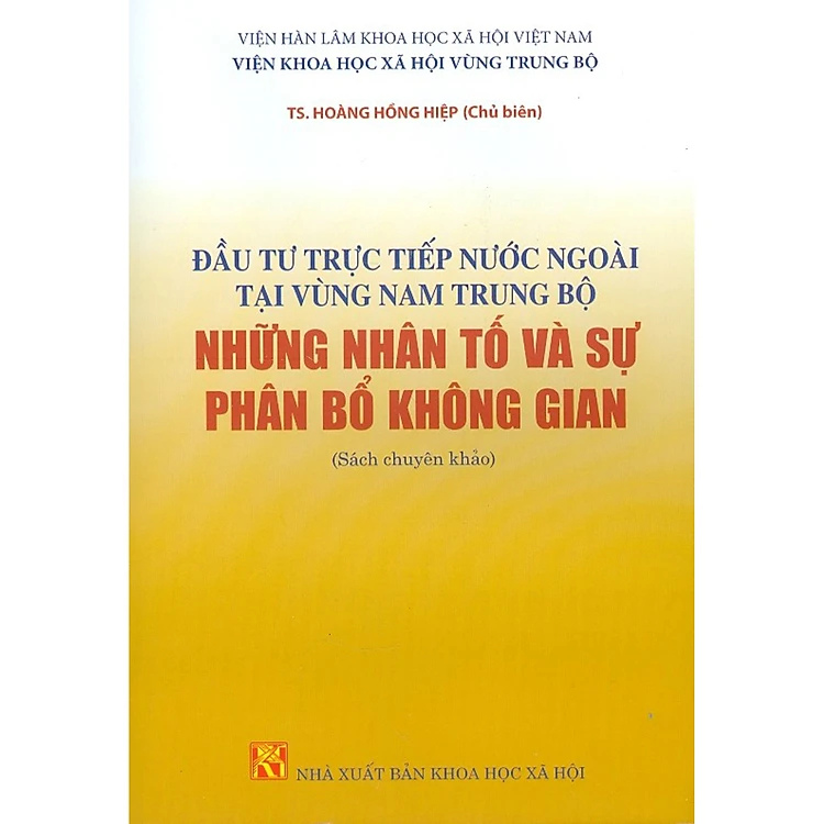 Đầu Tư Trực Tiếp Nước Ngoài Tại Vùng Nam Trung Bộ Những Nhân Tố Và Sự Phân Bổ Không Gian (Sách Chuyên Khảo)